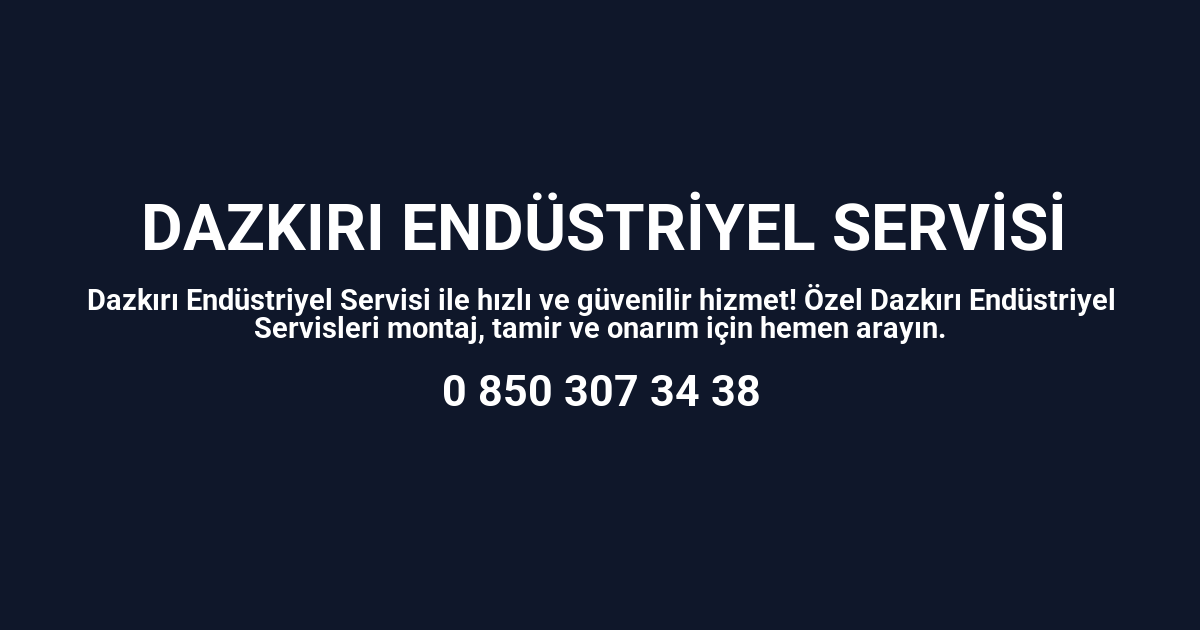Dazkırı Endüstriyel Servisi